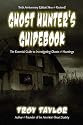 Ghost Hunter's Guidebook: The Essential Guide to Investigating Ghosts & Hauntings