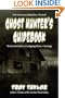 Ghost Hunter's Guidebook: The Essential Guide to Investigating Ghosts & Hauntings