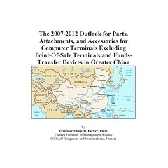 The 2007-2012 Outlook for Parts, Attachments, and Accessories for Computer Terminals Excluding Point-Of-Sale Terminals and Funds-Transfer Devices in Greater China