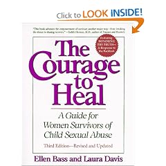 The Courage to Heal - Third Edition - Revised and Expanded: A Guide for Women Survivors of Child Sexual Abuse