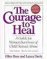 The Courage to Heal - Third Edition - Revised and Expanded: A Guide for Women Survivors of Child Sexual Abuse