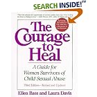Click here to buy The Courage to Heal - Third Edition - Revised and Expanded: A Guide for Women Survivors of Child Sexual Abuse by  Ellen Bass and Laura Davis.