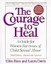 The Courage to Heal - Third Edition - Revised and Expanded: A Guide for Women Survivors of Child Sexual Abuse The Courage to Heal - Third Edition - Revised and Expanded: A Guide for Women Survivors of Child Sexual Abuse