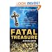 Fatal Treasure: Greed and Death, Emeralds and Gold, and the Obsessive Search for the Legendary Ghost Galleon Atocha