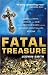 Fatal Treasure: Greed and Death, Emeralds and Gold, and the Obsessive Search for the Legendary Ghost Galleon Atocha