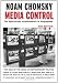 Media Control, Second Edition: The Spectacular Achievements of Propaganda (Open Media Series)