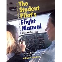 The Student's Pilot's Flight Manual: From First Flight to Private Certificiate, Ninth Edition