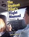 The Student's Pilot's Flight Manual: From First Flight to Private Certificiate, Ninth Edition