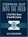 Stepping out into the Field: A Field Work Manual for Social Work Students