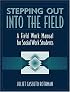 Stepping Out Into the Field: A Field Work Manual for Social Work Students