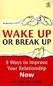 Wake Up or Break Up: 8 Crucial Steps to Strengthening Your Relationship