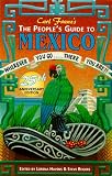People's Guide to Mexico Wherever You Go... There You Are : Wherever You Go-- There You Are (11th Ed)