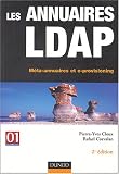 Les annuaires LDAP : Protocole, administration, m�ta-annuaires, API