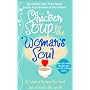 Chicken Soup for the Woman's Soul: Stories to Open the Heart and Rekindle the Spirits of Women