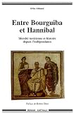 Entre Bourguiba et Hannibal : Identité tunisienne et histoire depuis l indépendance