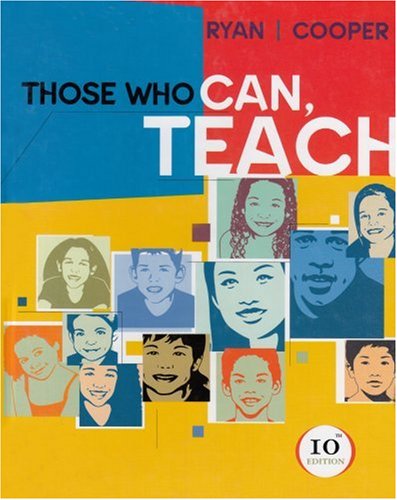 Those Who Can, Teach, 10th Edition, by Kevin Ryan, James M. Cooper