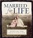 Married for Life: Secrets from Those Married for 50 Years or More