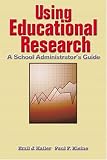 Using Educational Research: A School Administrators Guide
