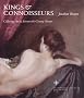 Kings & Connoisseurs: Collecting Art in Seventeenth-Century Europe