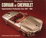  : Corvair by Chevrolet: Experimental & Production Cars 1957-1969 (Ludvigsen Library)