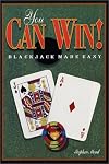 You Can Win!: Blackjack Made Easy
