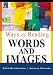 Ways of Reading Words and Images