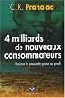 4 milliards de nouveaux consommateurs : Vaincre la pauvret� gr�ce au profit