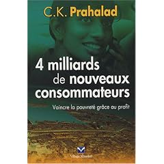 4 milliards de nouveaux consommateurs : Vaincre la pauvret� gr�ce au profit