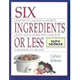 Six Ingredients or Less: Slow Cooker (Six Ingredients or Less)