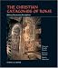 The Christian Catacombs of Rome: History, Decoration, Inscriptions