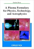 Plasma Formulary for Physics, Technology and Astrophysics