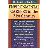 The Complete Guide to Environmental Careers in the 21st Century