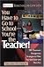 You Have to Go to School--You're the Teacher!: 250 Classroom Management Strategies to Make Your Job Easier and More Fun