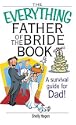 The Everything Father of the Bride Book