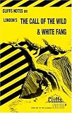The Call of the Wild and White Fang (Cliffs Notes)