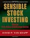 SENSIBLE STOCK INVESTING: How to Pick, Value, and Manage Stocks SENSIBLE STOCK INVESTING: How to Pick, Value, and Manage Stocks