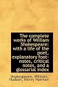 The complete works of William Shakespeare: with a life of the poet, explanatory foot-notes, critical