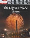 The Digital Decade: The 90's the Age of Freedom (Our American Century)