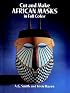 Cut & Make African Masks (Cut-Out Masks)