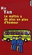 Le ma�tre a de plus en plus d'humour