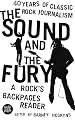 The Sound and the Fury: 40 Years of Classic Rock Journalism: A Rock's Backpages Reader