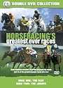 Horse Racing's Greatest Ever Races