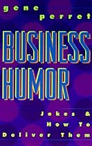 Business Humor: Jokes & How To Deliver Them