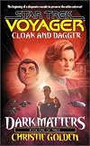 Cloak and Dagger (Star Trek Voyager, No 19, Dark Matters Book One of Three)
