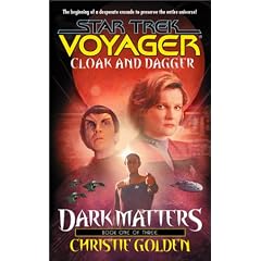 Cloak and Dagger (Star Trek Voyager, No 19, Dark Matters Book One of Three)