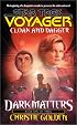Cloak and Dagger (Star Trek Voyager, No 19, Dark Matters Book One of Three)