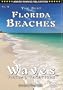 Vol 10. Florida Beaches / WAVES: Virtual Vacations + Vol 9. Caribbean Daydreams