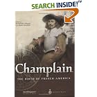 Click here to buy Champlain: The Birth of French America by  Raymonde Litalien, Denis Vaugeois, and Kathe Roth.
