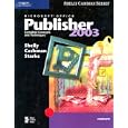 Microsoft Office Publisher 2003: Complete Concepts and Techniques (Shelly Cashman)