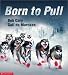 Born to Pull